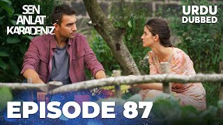 Sen Anlat Karadeniz I Urdu Dubbed  Episode 87 [upl. by Gordon]