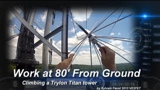 Climbing the 80Foot Trylon Titan Radio Tower for Maintenance Work see revised video link details [upl. by Gilberte]