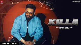 Killa  Dilpreet Dhillon FtSultaan  Desi Crew  Latest Punjabi Songs 2024  New Punjabi Song 2024 [upl. by Temp]