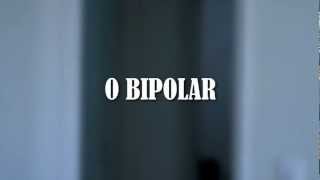 O Bipolar [upl. by Earley58]