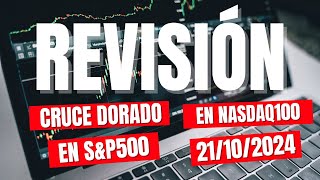 📊REVISIÓN CRUCE DORADO EN SampP500 NASDAQ100 21102024💰 [upl. by Alfons]