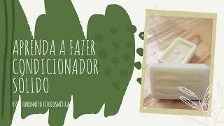 Condicionador SólidoBarra Natural e Vegano  Vivi Ferronatto Fitocosmética [upl. by Ssej]