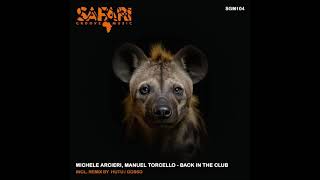 Michele Arcieri Manuel Torcello  Back In The Club Original Mix SAFARI GROOVE MUSIC [upl. by Eirrehs]