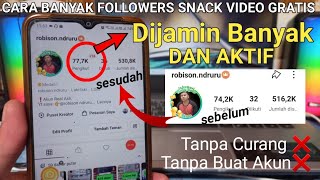 Cara Menambah Followers Snack Video Terbaru 2024 Anti Gagal [upl. by Welton]