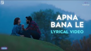 Apna Bana Le Lyrical Video  Bhediya  Arijit Singh [upl. by Bev415]