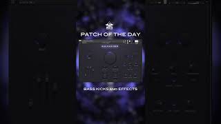 PATCH OF THE DAY BASS KICKS and EFFECTS  GALVANIZER trailer sounddesign kontakt trailermusic [upl. by Cerelly]