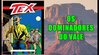 TEX  OS DOMINADORES DO VALE  TEX WILLER BR [upl. by Eceer]