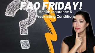 FAQ Health Insurance amp PreExisting Conditions [upl. by Nnayrrehs936]