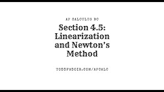 AP Calculus BC Section 45 Linearization and Newtons Method [upl. by Naxor]