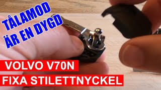 Fixa trasig stilettnyckel Volvo V70N [upl. by Nigle]