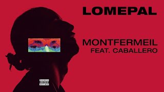 Lomepal  Montfermeil feat Caballero lyrics video [upl. by Viridis]