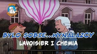 Byli sobie wynalazcy 12 Lavoisier i chemia [upl. by Waldemar216]