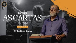 SÉRIE DE ESTUDOS  CARTAS DE PAULO  I CORÍNTIOS  PARTE 11  Pr Isaltino Luna 11122024 [upl. by Vasquez]