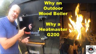 Why An Outdoor Boiler Why a Heatmaster G200 37 [upl. by Blockus]