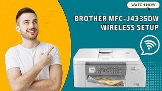 Brother MFCJ4335DW Wireless Setup  Printer Tales [upl. by Maxwell319]