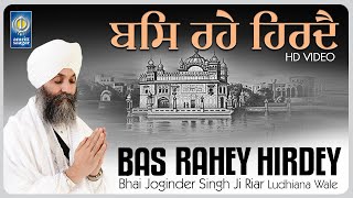 Bas Rahey Hirdey  Bhai Joginder Singh Riar Ludhiana Wale  Gurbani Shabad Kirtan  Amritt Saagar [upl. by Sutniuq]