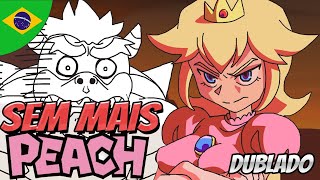 No More Peaches  Dublado Animation [upl. by Eveneg206]