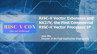 EN RISCV Vector Extension andNX27V the First Commercial RISCV Vector Processor IP [upl. by Shepperd]