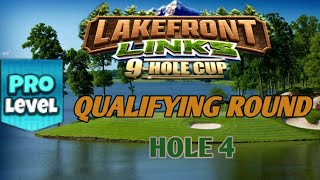 GOLF CLASH  LAKEFRONT LINKS 9HOLE CUP  PRO QUALIFYING ROUND  HOLE 4⛳️ [upl. by Yelsehc]