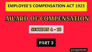 Award of Compensation Section 4 to 18  Employees Compensation Act 1923 [upl. by Jonati]