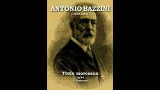 Antonio Bazzini  Troix morceaux  Op44  2 Romanza  Italian Composer  Romantic Music [upl. by Hollister]