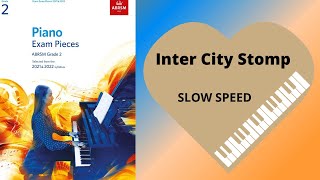 Inter City Stomp SLOW  Christopher Norton Piano Grade 2 ABRSM 2021 2022 [upl. by Naihtniroc]