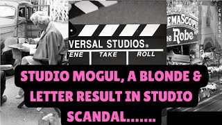 STUDIO MOGUL A BLONDE amp A LETTER RESULT HOLLYWOOD SCANDAL hollywood oldhollywoodstars nostalgia [upl. by Wilburt]