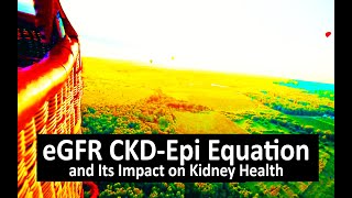 eGFR CKD EPI Equation and Its Impact on Kidney Health [upl. by Hume550]