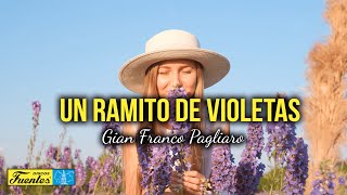 UN RAMITO DE VIOLETAS  Gian Franco Pagliaro Video Letra [upl. by Eremehc]