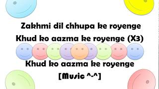 Zakhmi Dil Chhupa Ke Royenge Lyrics  SPREAD KNOWLEDGE [upl. by Niryt]