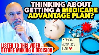 THINKING ABOUT GETTING A MEDICARE ADVANTAGE PLAN [upl. by Dnama]