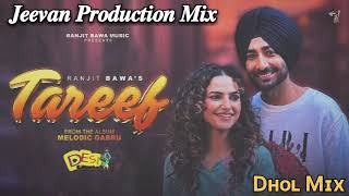 Tareef Dhol Mix Ranjit Bawa Remix By Jeevan Production Remix Song Punjabi [upl. by Carl98]