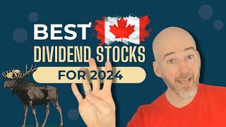 Best Canadian Dividend Stocks for 2024 [upl. by Borreri]