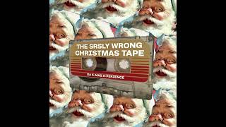 The SRSLY WRONG Christmas Tape [upl. by Sindee]