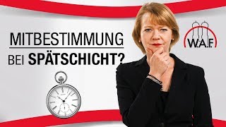 Hat der Betriebsrat ein Mitbestimmungsrecht beim Thema Spätschicht  Betriebsrat Video [upl. by Rollecnahc]