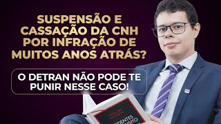 DETRAN pode instaurar processo de suspensão da CNH de infração antiga Prazo para suspender a CNH [upl. by Lokcin]