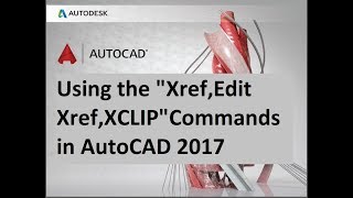 Using the XrefEdit XrefXCLIP Commands in AutoCAD 2017 [upl. by Chappie]