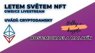 Letem světem NFT gweicz livestream  Host Michaela Malatín [upl. by Dacy]