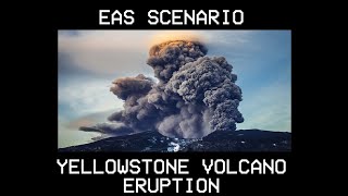 EAS Scenario  Yellowstone Volcano Eruption [upl. by Sucramed]