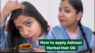 How to use adivasi herbal hair oil properly adivasi adivasihairoil haircare queensfeat [upl. by Cappella]