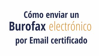 Cómo enviar un burofax electrónico por Email certificado [upl. by Ammadas]