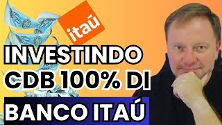 Como Investir no CDB do Itaú Vale a Pena Tudo sobre o CDB Itaú 100 CDI [upl. by Ware765]