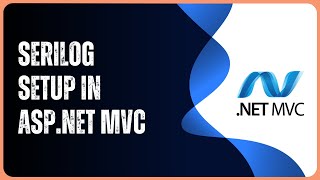 ASPNET MVC  Installing and working with Serilog [upl. by Tore]