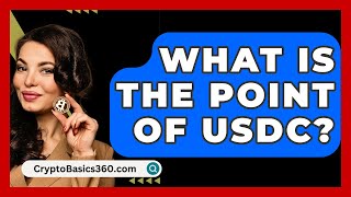 What Is the Point of USDC  CryptoBasics360com [upl. by Ainerol949]