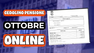 CEDOLINO PENSIONI OTTOBRE ➜ ONLINE con aumenti e trattenute [upl. by Zischke]