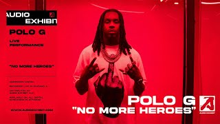 Polo G  No More Heroes Live Performance  Audio Exhibit [upl. by Anibor715]