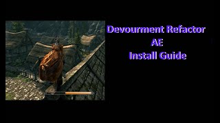 Skyrim AE  Devourment AE Install Guide outdated read pinned [upl. by Amahcen]