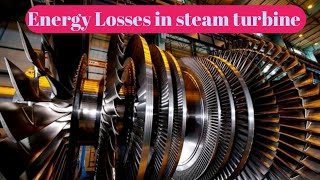 Energy Losses in steam turbine types of losses in steam turbine Instant learner [upl. by Herrah]