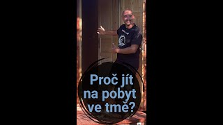 Proč jít na pobyt ve tmě [upl. by Gavan228]