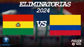 EN VIVO BOLIVIA vs COLOMBIA  ELIMINATORIAS  2024 AUDIO [upl. by Kinny]